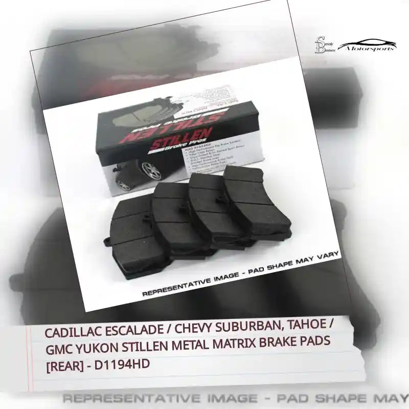 Cadillac Escalade / Chevy Suburban, Tahoe / GMC Yukon STILLEN Metal Matrix Brake Pads [Rear] - D1194HD by@Outfy
