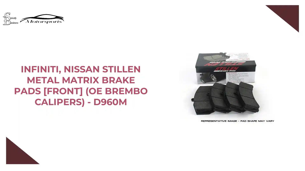 Infiniti, Nissan STILLEN Metal Matrix Brake Pads [Front] (OE Brembo Calipers) - D960M by@Outfy