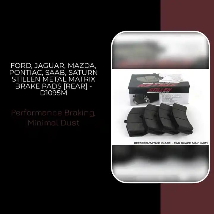 Ford, Jaguar, Mazda, Pontiac, Saab, Saturn STILLEN Metal Matrix Brake Pads [Rear] - D1095M by@Outfy