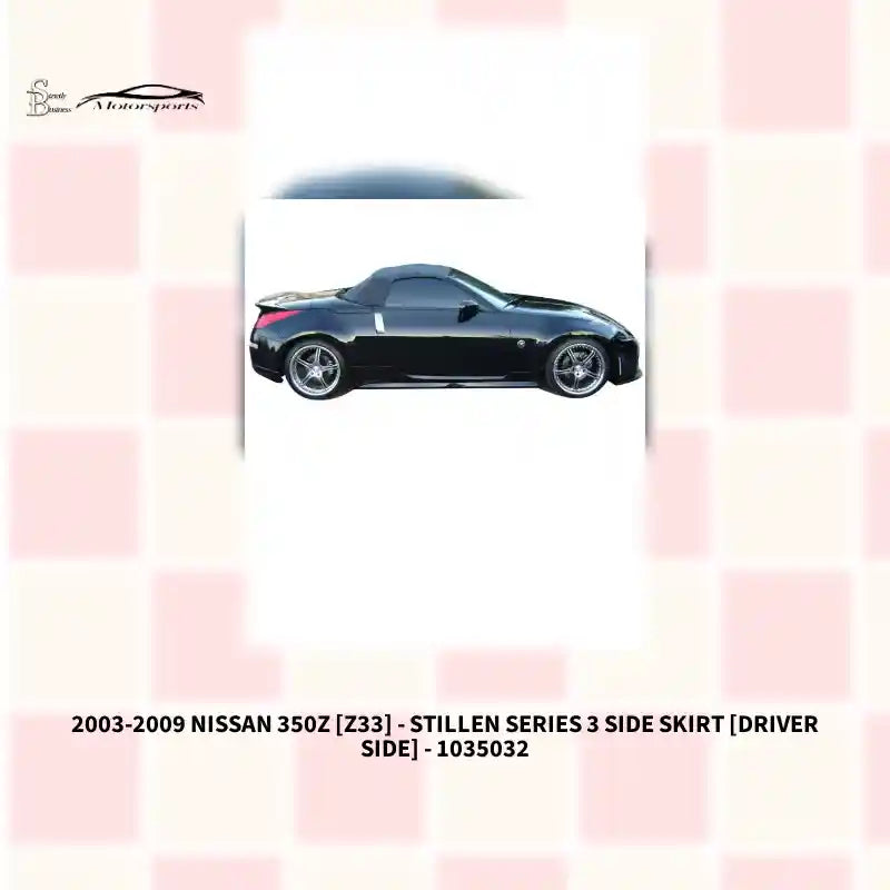 2003-2009 Nissan 350Z [Z33] - STILLEN Series 3 Side Skirt [Driver Side] - 1035032 by@Outfy