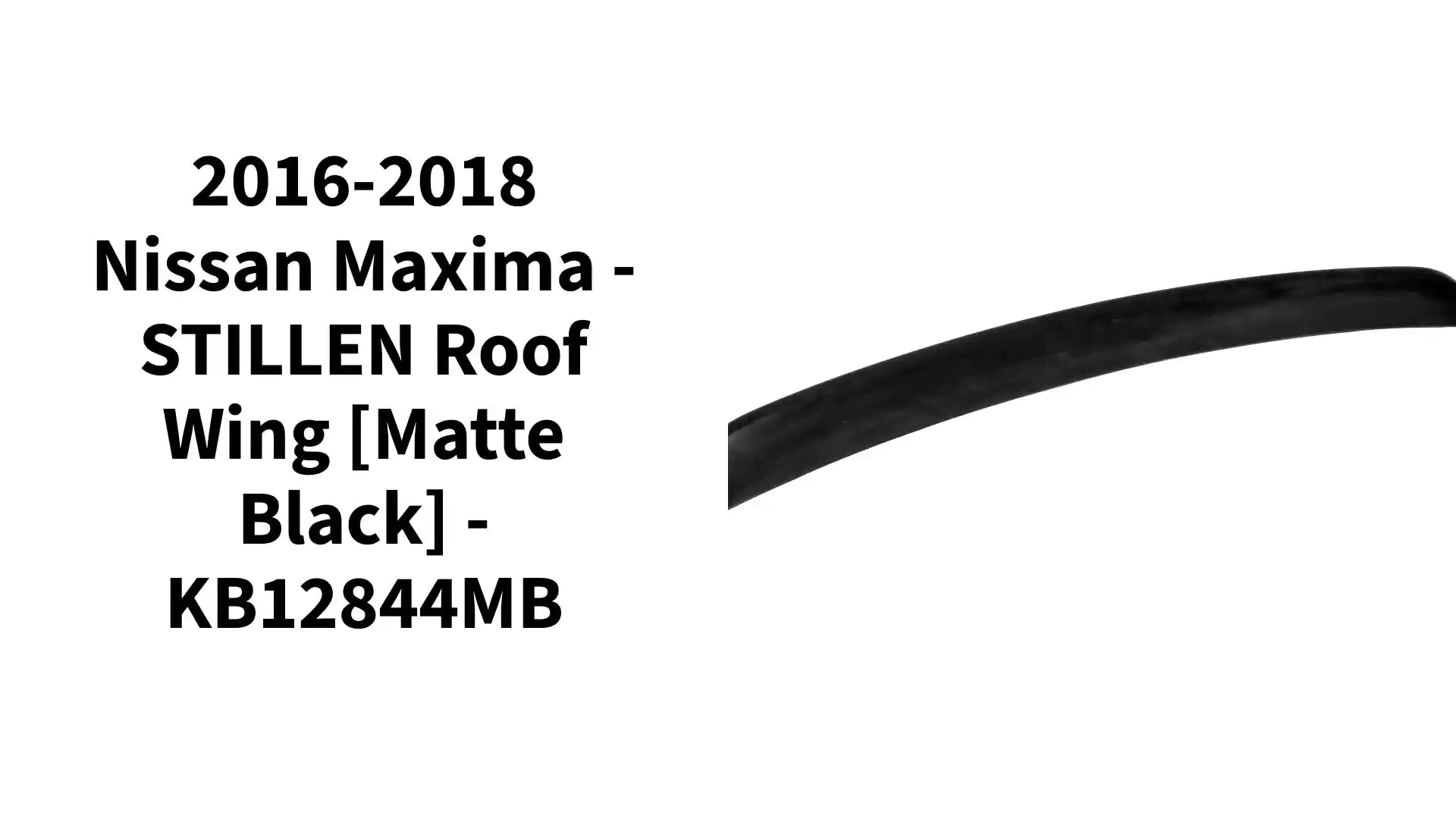 2016-2018 Nissan Maxima - STILLEN Roof Wing [Matte Black] - KB12844MB by@Outfy