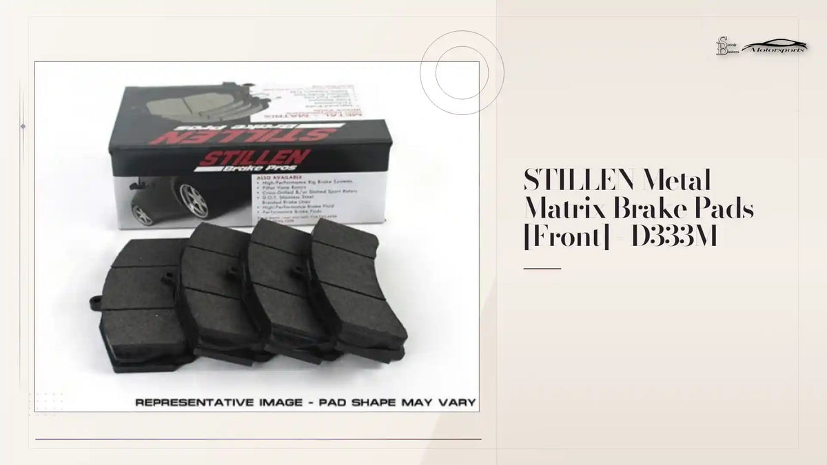 STILLEN Metal Matrix Brake Pads [Front] - D333M by@Outfy