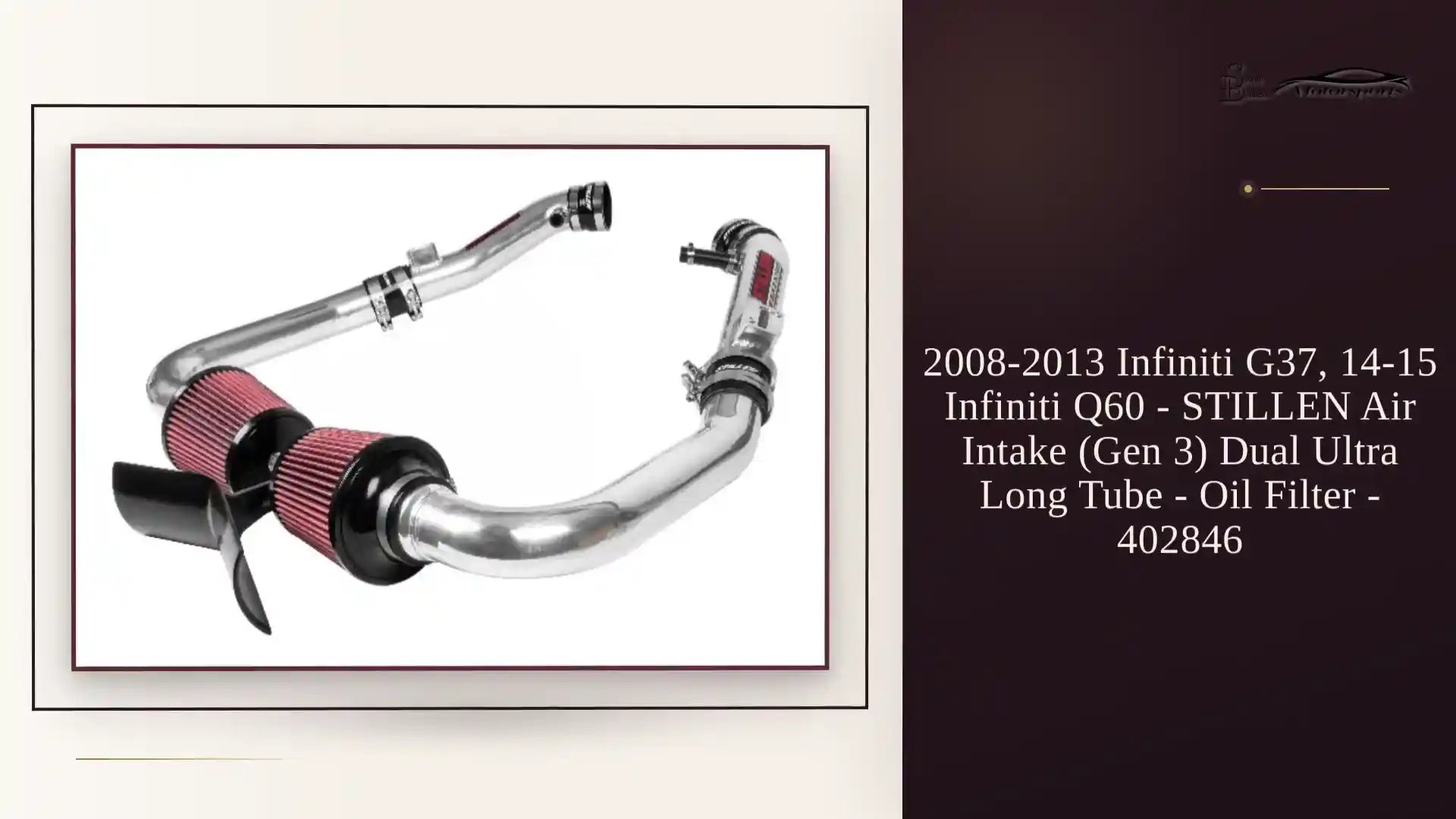 2008-2013 Infiniti G37, 14-15 Infiniti Q60 - STILLEN Air Intake (Gen 3) Dual Ultra Long Tube - Oil Filter - 402846 by@Outfy
