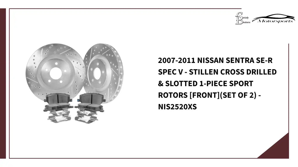 2007-2011 Nissan Sentra SE-R Spec V - STILLEN Cross Drilled &amp; Slotted 1-Piece Sport Rotors [Front](Set of 2) - NIS2520XS by@Outfy