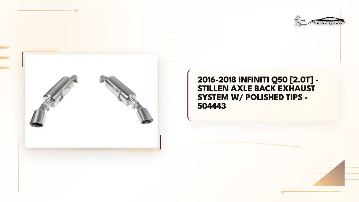 2016-2018 Infiniti Q50 [2.0t] - STILLEN Axle Back Exhaust System w/ Polished Tips - 504443 by@Outfy