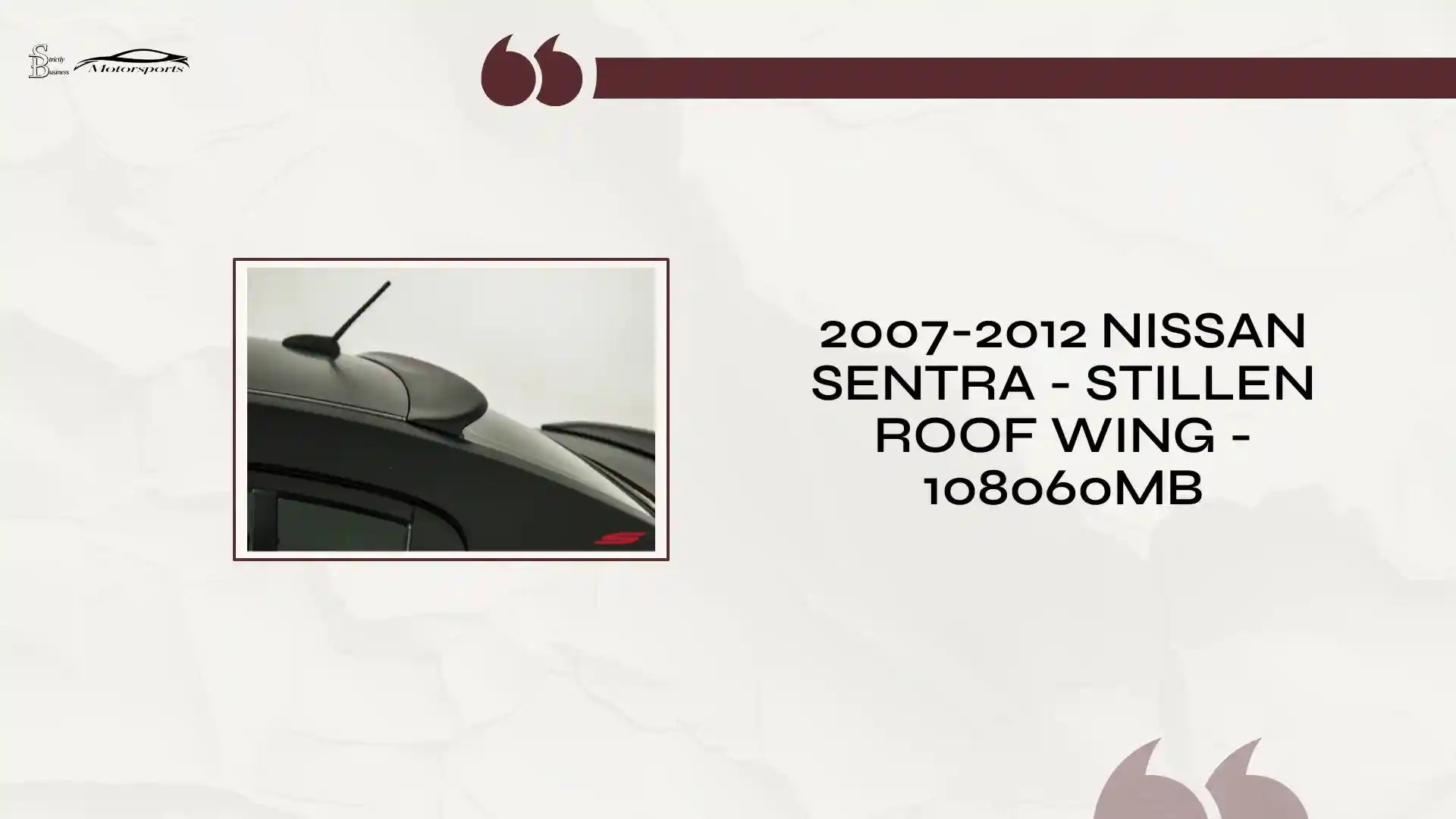 2007-2012 Nissan Sentra - STILLEN Roof Wing - 108060MB by@Outfy
