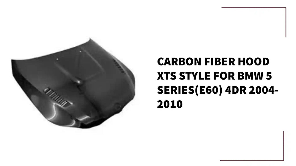 Carbon Fiber Hood XTS Style for BMW 5 SERIES(E60) 4DR 2004-2010 by@Outfy