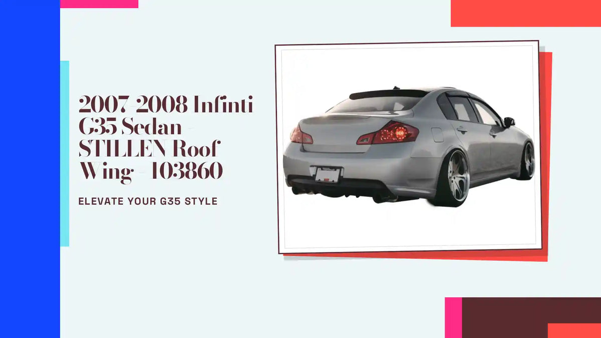 2007-2008 Infinti G35 Sedan -STILLEN Roof Wing - 103860 by@Outfy