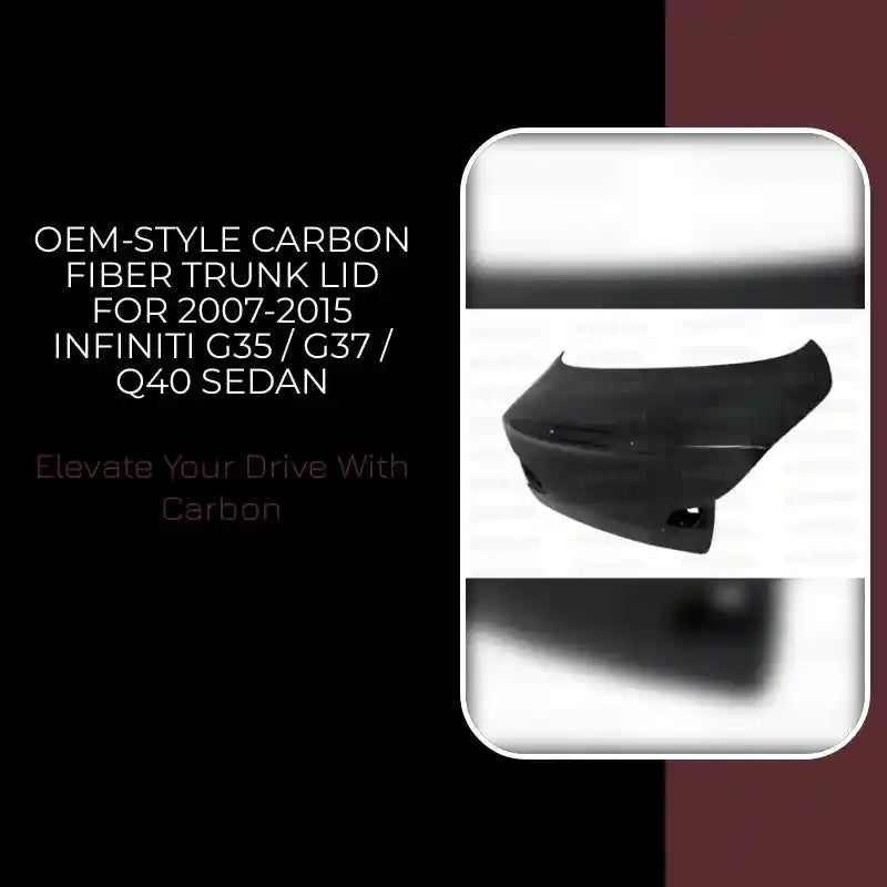 OEM-STYLE CARBON FIBER TRUNK LID FOR 2007-2015 INFINITI G35 / G37 / Q40 SEDAN by@Outfy