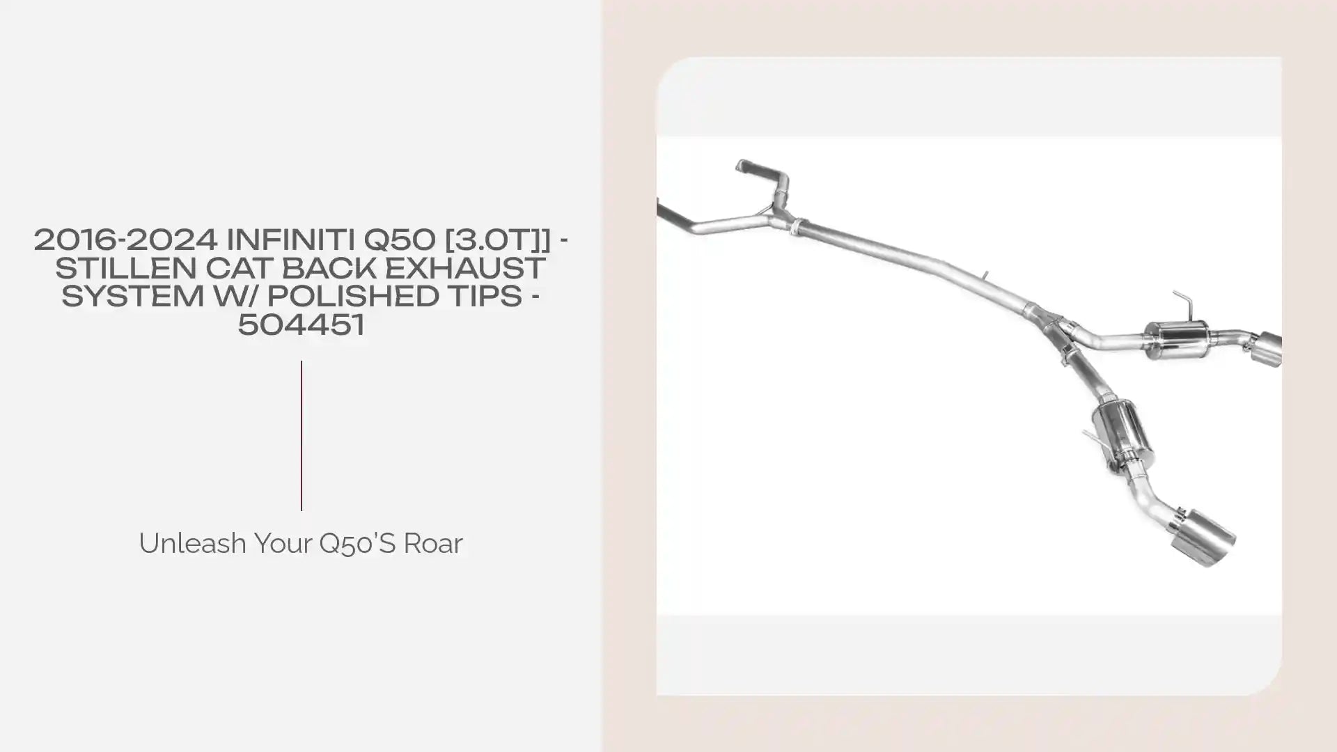 2016-2024 Infiniti Q50 [3.0t]] - STILLEN Cat Back Exhaust System w/ Polished Tips - 504451 by@Outfy