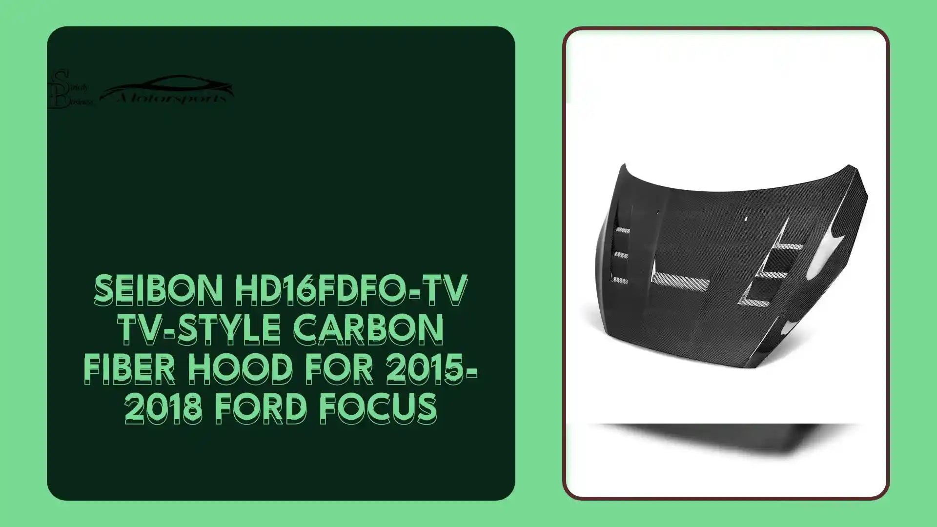 Seibon HD16FDFO-TV TV-style carbon fiber hood for 2015-2018 Ford Focus by@Outfy