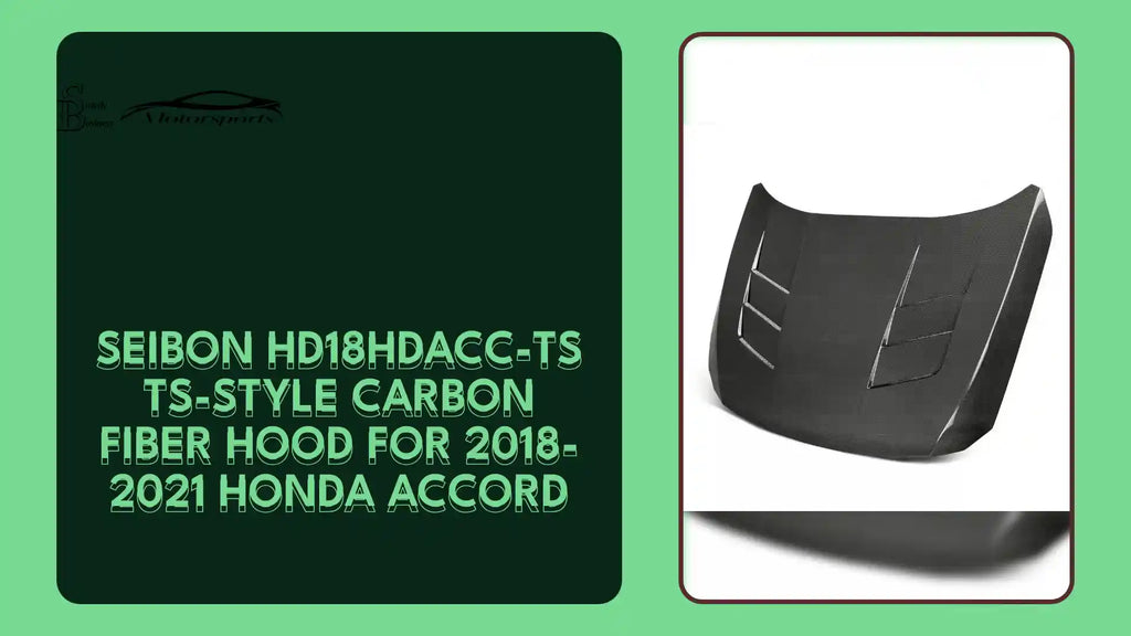 Seibon HD18HDACC-TS TS-style carbon fiber hood for 2018-2021 Honda Accord by@Outfy