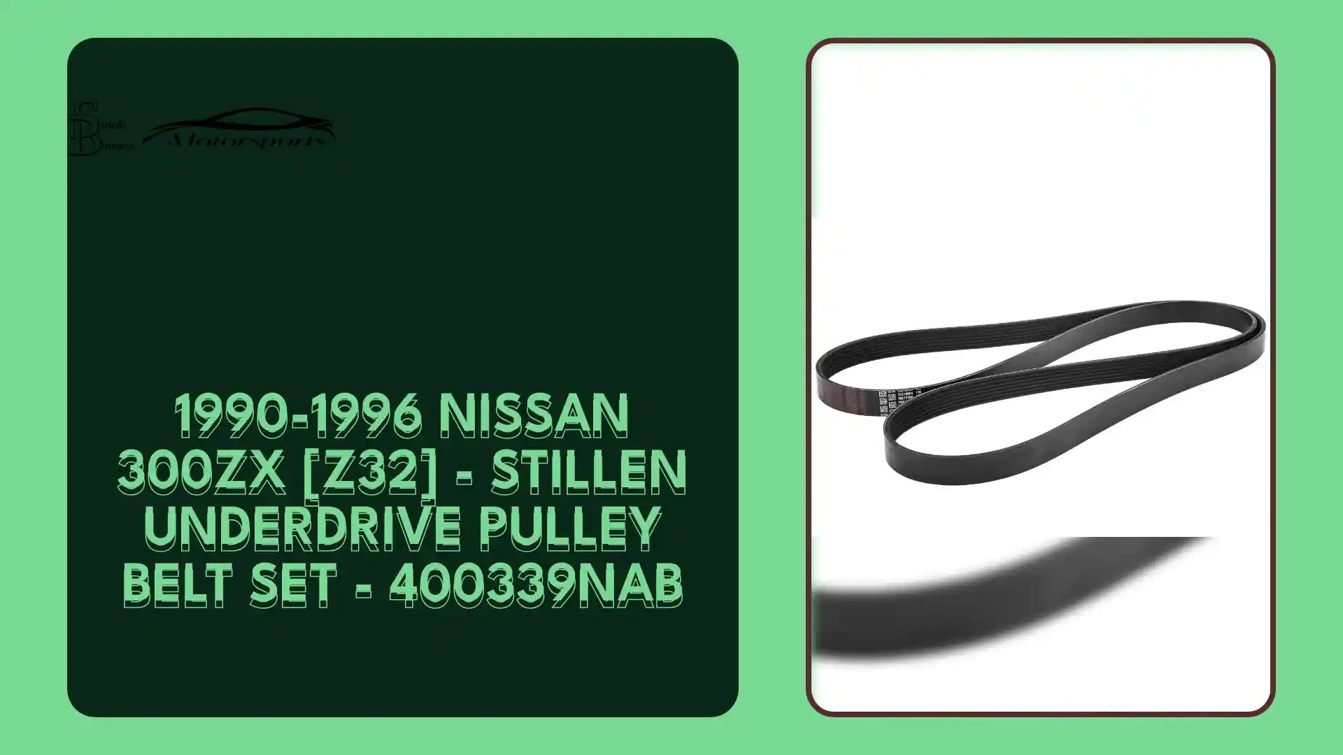 1990-1996 Nissan 300ZX [Z32] - STILLEN Underdrive Pulley Belt Set - 400339nab by@Outfy