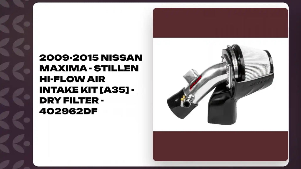 2009-2015 Nissan Maxima - STILLEN Hi-Flow Air Intake Kit [A35] - Dry Filter - 402962DF by@Outfy