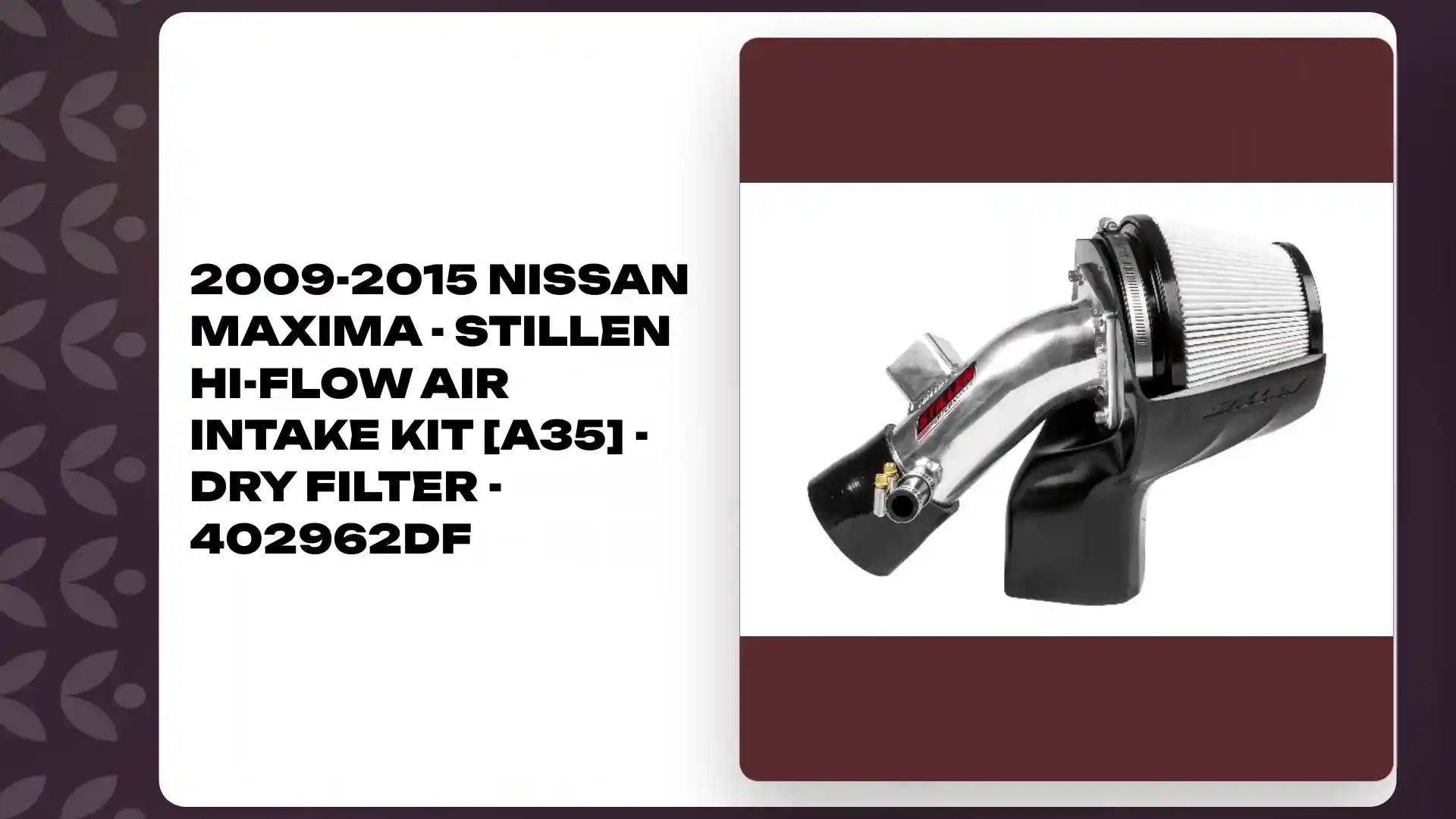 2009-2015 Nissan Maxima - STILLEN Hi-Flow Air Intake Kit [A35] - Dry Filter - 402962DF by@Outfy