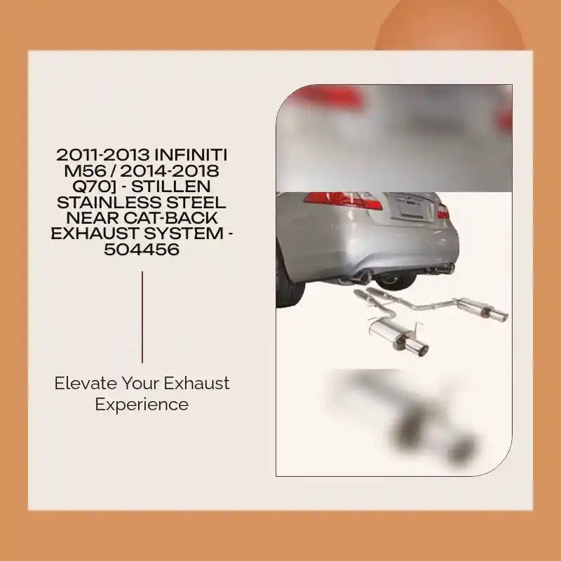 2011-2013 Infiniti M56 / 2014-2018 Q70] - STILLEN Stainless Steel Near Cat-Back Exhaust System - 504456 by@Outfy