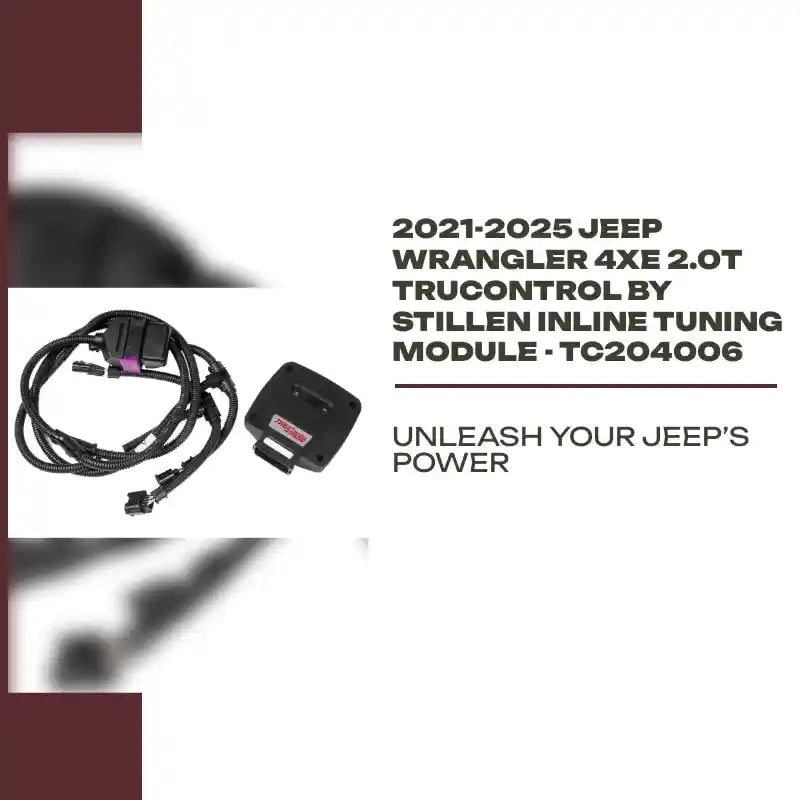 2021-2025 Jeep Wrangler 4xE 2.0T TruControl by STILLEN Inline Tuning Module - TC204006 by@Outfy