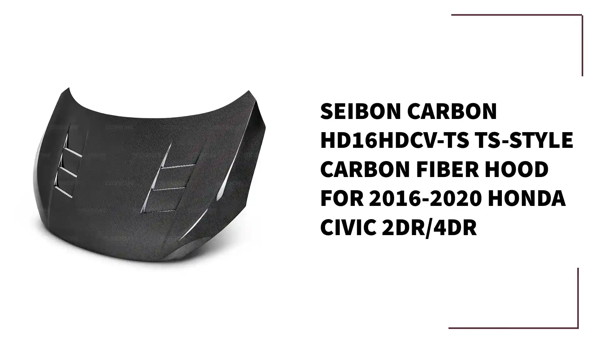 Seibon Carbon HD16HDCV-TS TS-style Carbon Fiber Hood For 2016-2020 Honda Civic 2DR/4DR by@Outfy