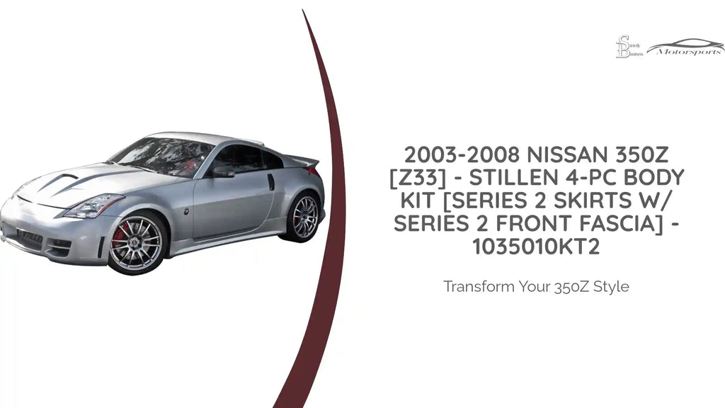 2003-2008 Nissan 350Z [Z33] - STILLEN 4-pc Body Kit [Series 2 Skirts w/ Series 2 Front Fascia] - 1035010KT2 by@Outfy