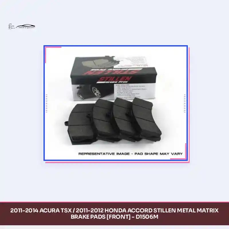 2011-2014 Acura TSX / 2011-2012 Honda Accord STILLEN Metal Matrix Brake Pads [Front] - D1506M by@Outfy