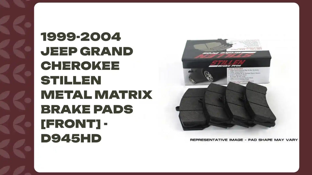 1999-2004 Jeep Grand Cherokee STILLEN Metal Matrix Brake Pads [Front] - D945HD by@Outfy