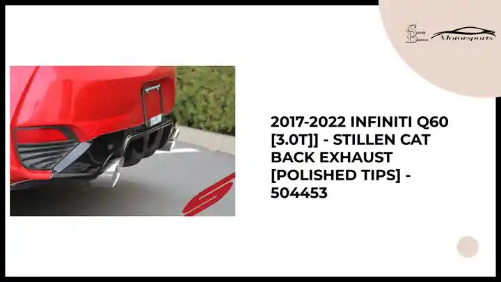 2017-2022 Infiniti Q60 [3.0t]] - STILLEN Cat Back Exhaust [Polished Tips] - 504453 by@Outfy