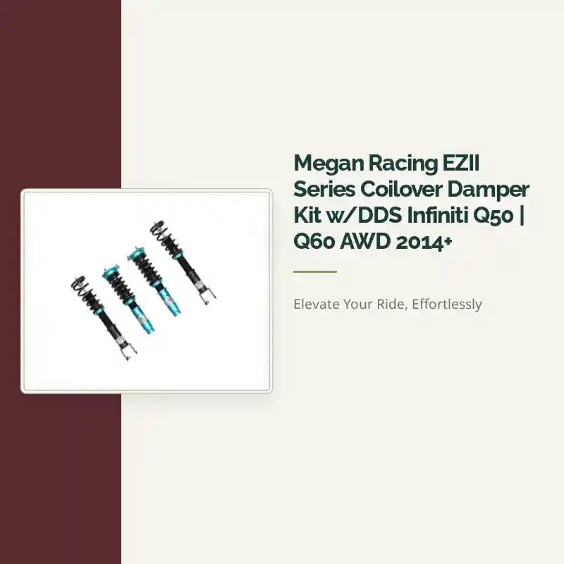 Megan Racing EZII Series Coilover Damper Kit w/DDS Infiniti Q50 | Q60 AWD 2014+ by@Outfy