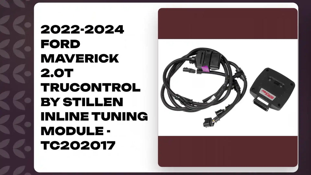 2022-2024 Ford Maverick 2.0T TruControl by STILLEN Inline Tuning Module - TC202017 by@Outfy