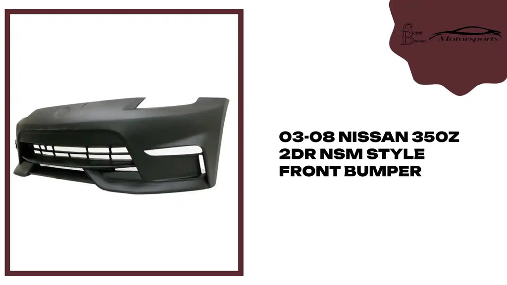 03-08 Nissan 350Z 2Dr NSM Style Front Bumper by@Outfy