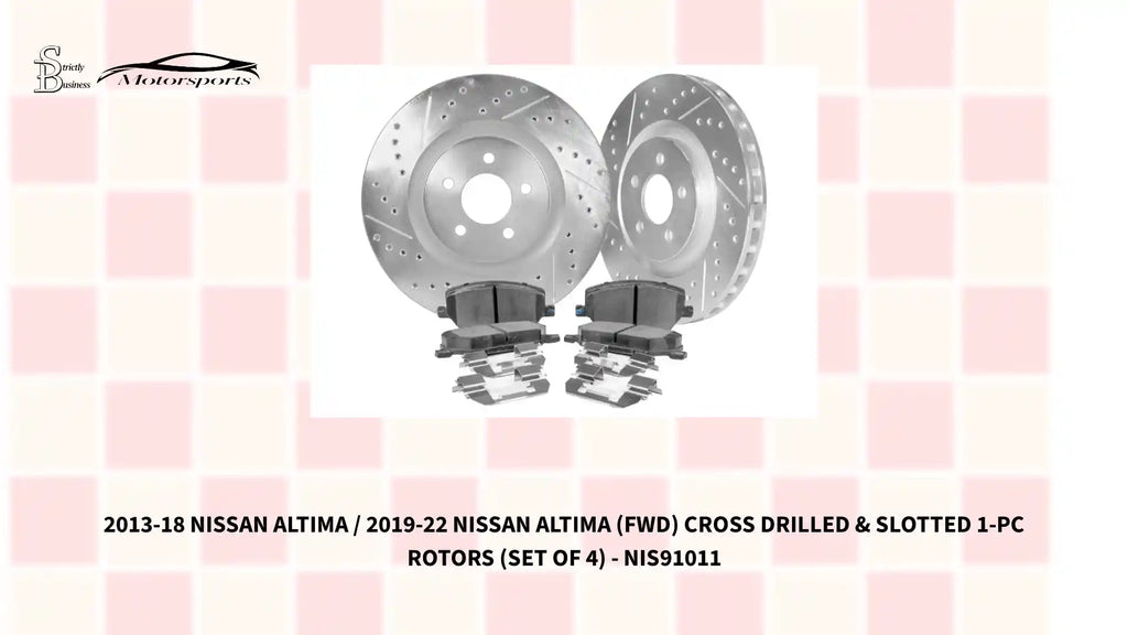 2013-18 Nissan Altima / 2019-22 Nissan Altima (FWD) Cross Drilled &amp; Slotted 1-Pc Rotors (Set of 4) - NIS91011 by@Outfy