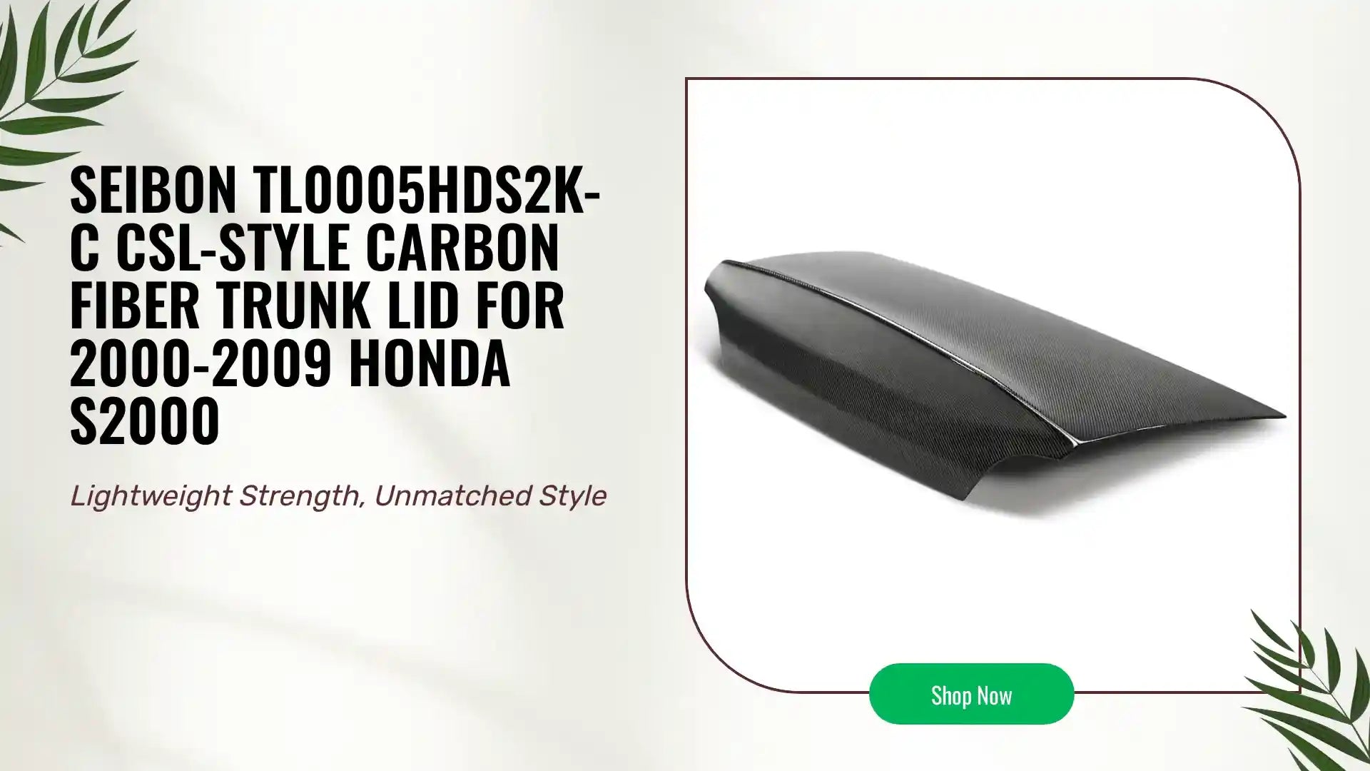 Seibon TL0005HDS2K-C CSL-style carbon fiber trunk lid for 2000-2009 Honda S2000 by@Outfy