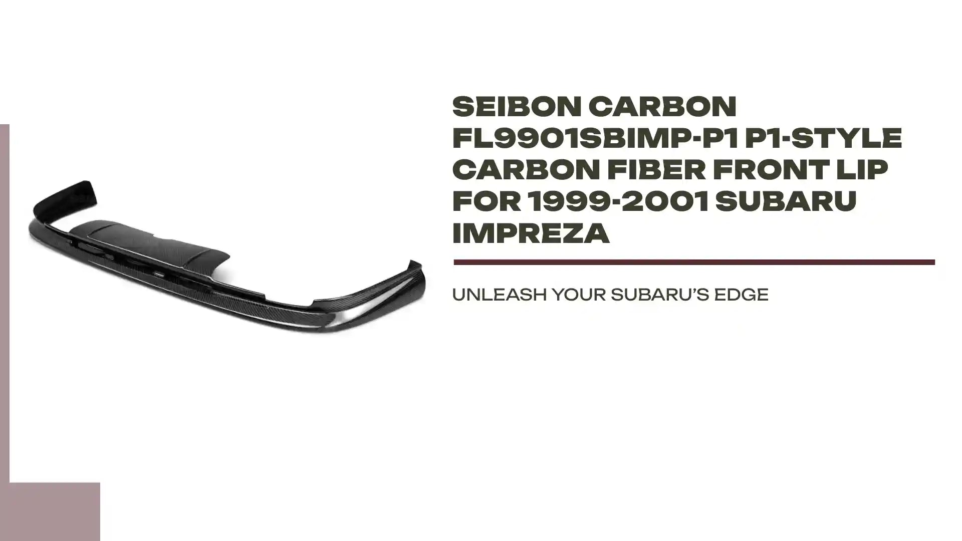 Seibon Carbon FL9901SBIMP-P1 P1-style Carbon Fiber Front Lip For 1999-2001 Subaru Impreza by@Outfy