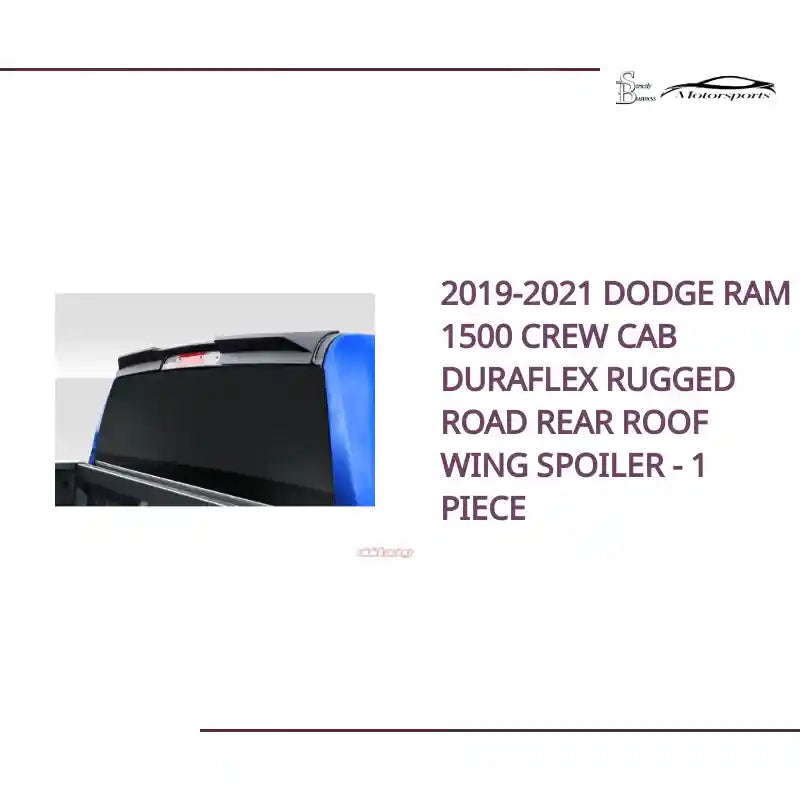 2019-2021 Dodge Ram 1500 Crew Cab Duraflex Rugged Road Rear Roof Wing Spoiler - 1 Piece by@Outfy